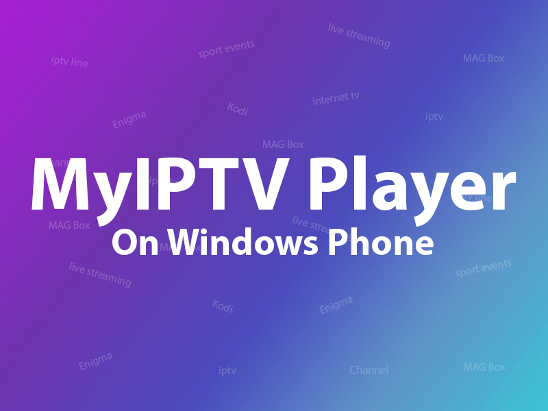 How to setup IPTV on Microsoft devices via MyIPTV Player?